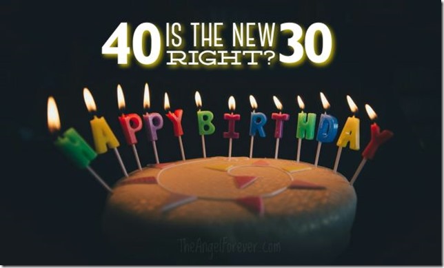 40 is the new 30